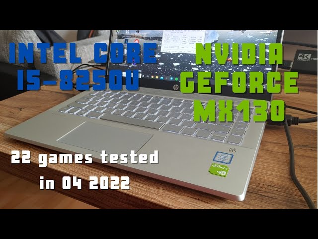 Intel Core i5-8250U \ Nvidia GeForce MX130 (940MX) 22 GAMES TESTED IN 04/2022 (8GB RAM)