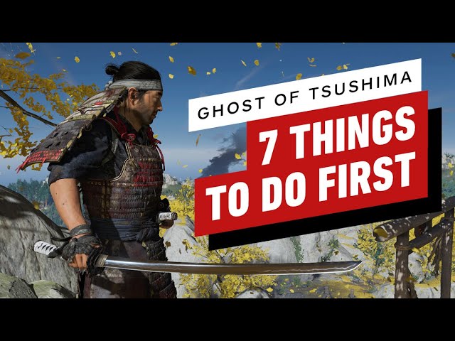 7 Things to Do First in Ghost of Tsushima