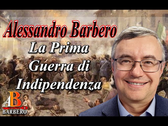Alessandro Barbero - La Prima Guerra di Indipendenza