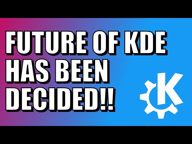 FUTURE of KDE has been DECIDED!
