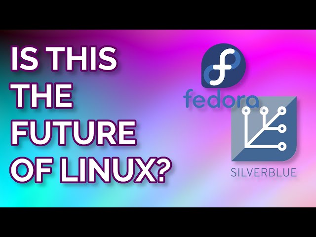 Fedora Silverblue: is this the FUTURE of Linux? - Project of the Month