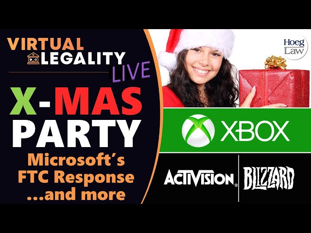 X-MAS PARTY | Microsoft and Activision Answer the FTC (VL757 LIVE)