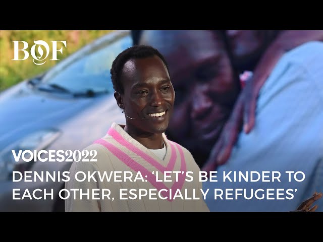 Dennis Okwera: ‘Let’s Be Kinder To Each Other, Especially Refugees | BoF VOICES 2022