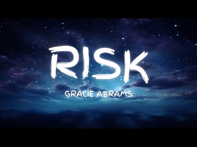 Risk - Gracie Abrams
