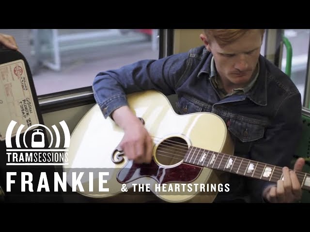 Frankie & the Heartstrings - Want You Back | Tram Sessions