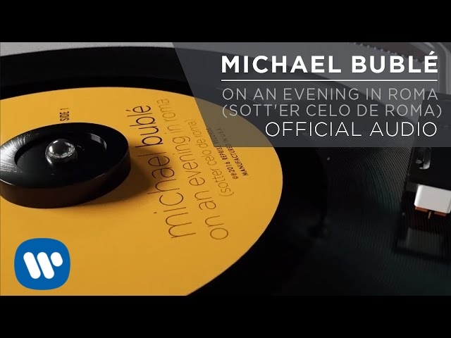 Michael Bublé - On an Evening in Roma (Sott'er Celo de Roma) [AUDIO]