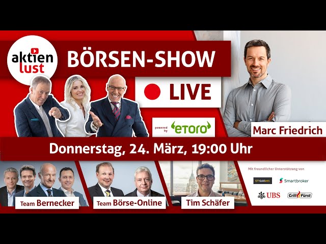 aktienlust Börsen-Show am 24.03.2022 um 19 Uhr! Exklusiv-Interview mit Marc Friedrich