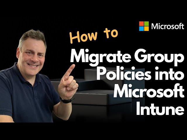 How to Migrate Group Policies into Microsoft Intune!