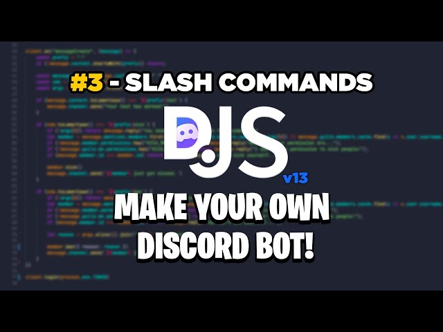 MAKE YOUR OWN DISCORD BOT! - Discord.JS v13 Slash Commands [Ep. 3]