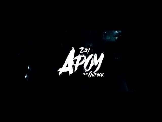 Zjay - Apoy Feat. Owfuck (Official Music Video)
