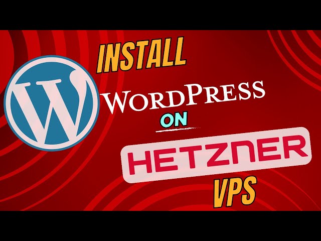 How to Install WordPress on Hetzner VPS - Step-by-Step Tutorial