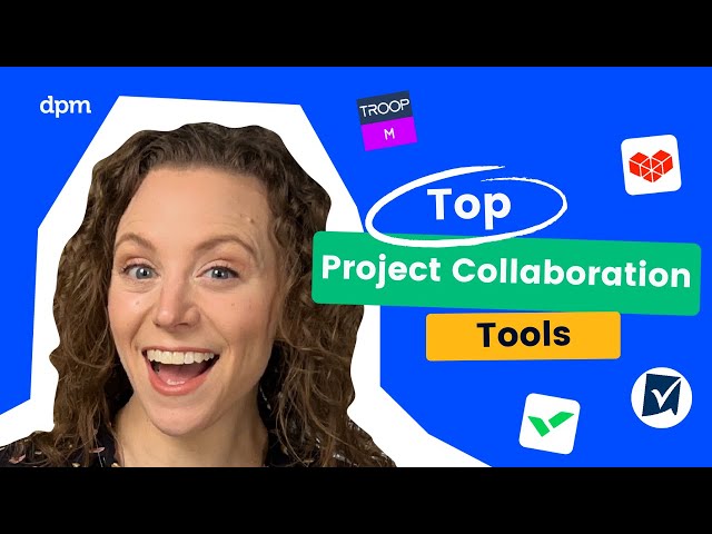 4 Best Project Collaboration Tools for Project Management Teams