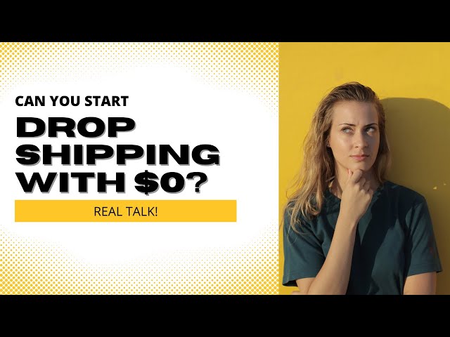 Can you Start Drop Shipping with No Money in 2022? | Real Talk!
