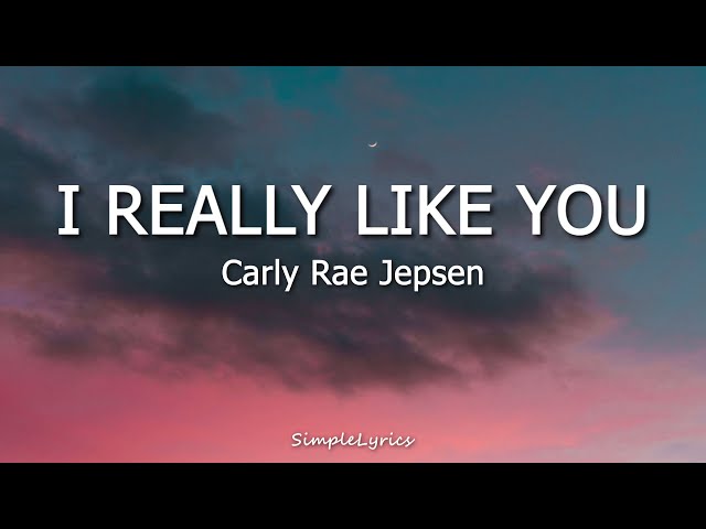 I Really Like You - Carly Rae Jepsen (Lyrics)