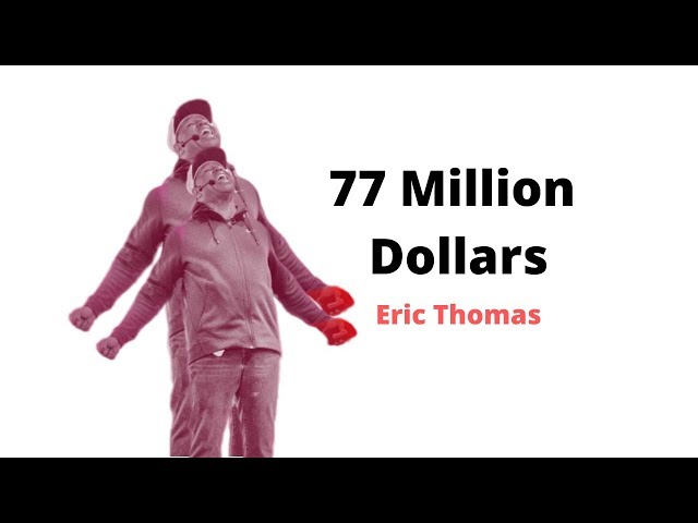 77 Milion Dollars Erick Thomas
