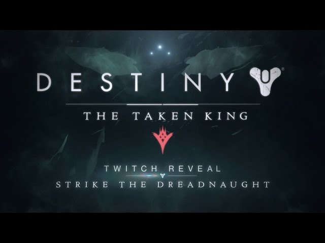 The Taken King Reveal Teaser - Strike the Dreadnaught