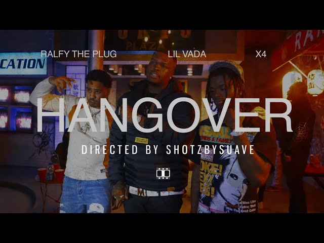 Lil Vada ft. X4 & Ralfy the Plug - Hangover (Official Video)