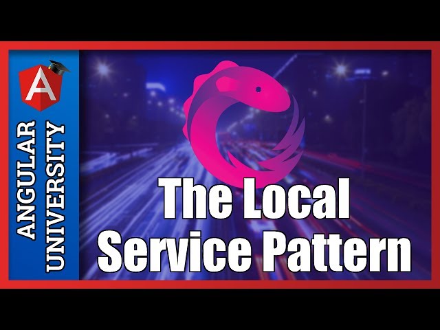 💥 Learn The Local Service Angular Application Design Pattern