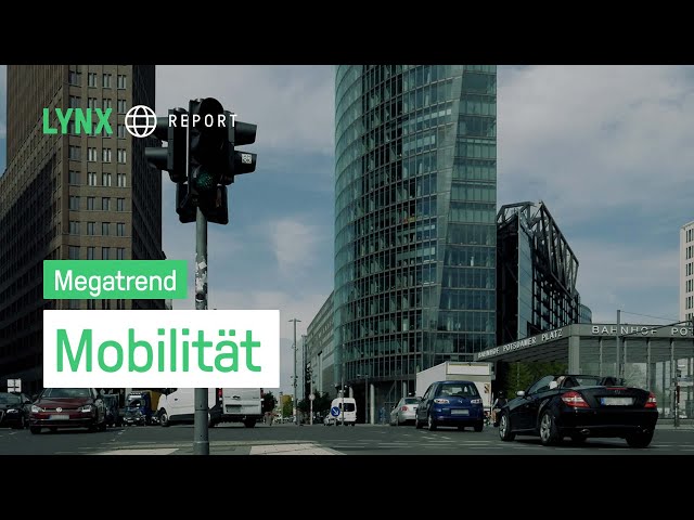 Megatrend: Mobilität - Wie sieht die Infrastruktur der Zukunft aus? | LYNX Reportage