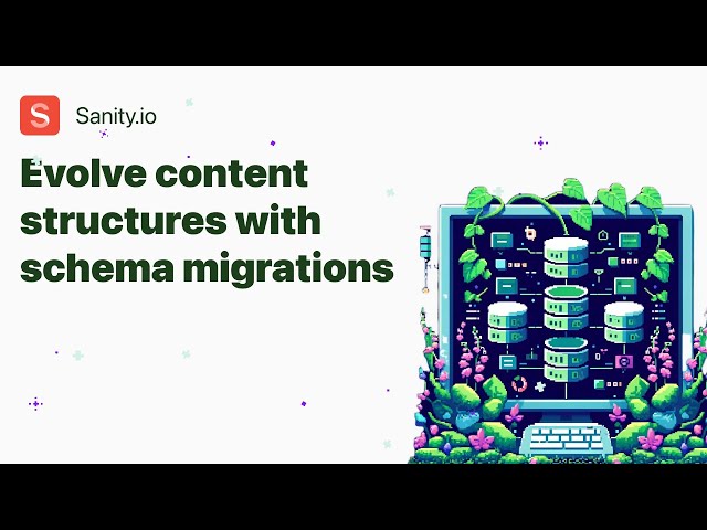 Evolving real-world schemas with sanity/migrate
