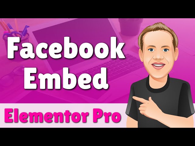 Elementor Pro Facebook Embed Widget