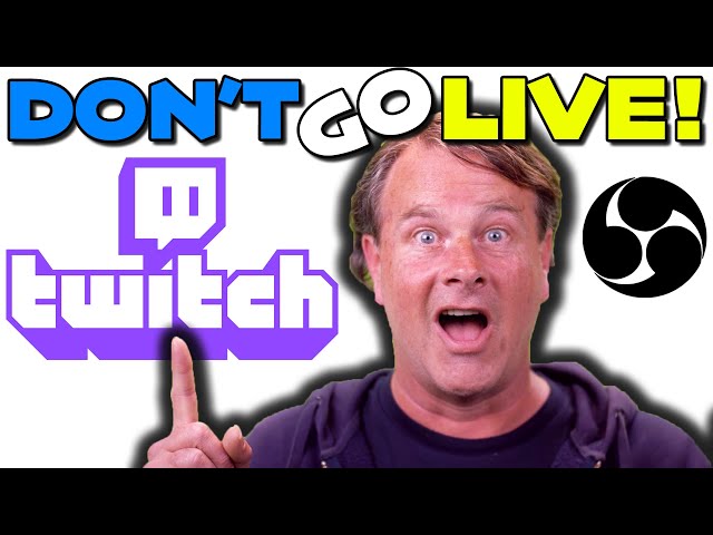 You don't have to be live to test your Twitch Stream!