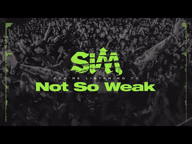 SiM – Not So Weak [Official Visualizer]