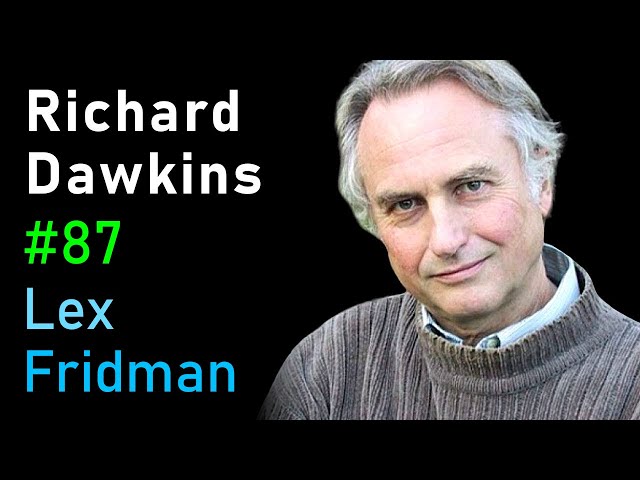 Richard Dawkins: Evolution, Intelligence, Simulation, and Memes | Lex Fridman Podcast #87
