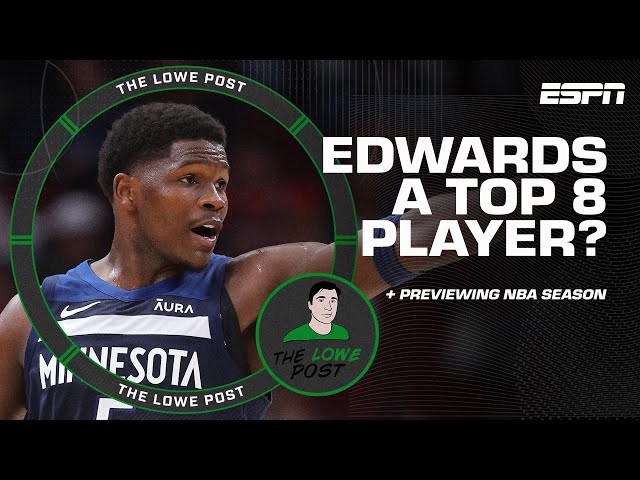 Is Anthony Edwards a top 8 player? + Previewing the NBA season  & teams to watch 👀 | The Lowe Post