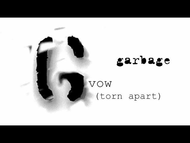 Garbage - Vow (Torn Apart)