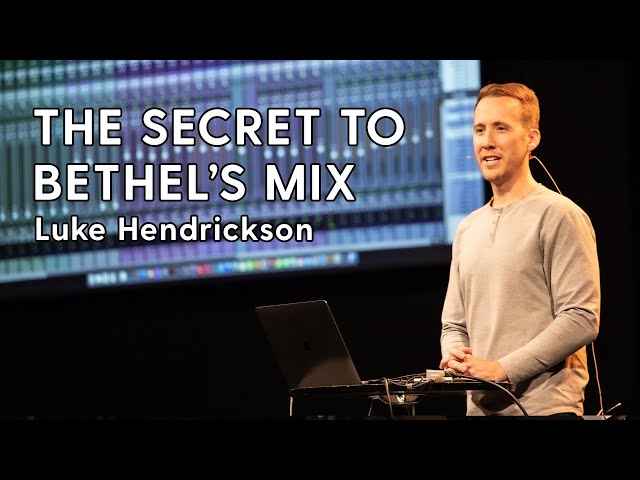 Worship Mixing Masterclass with Luke Hendrickson - Mix Engineer at Bethel Church