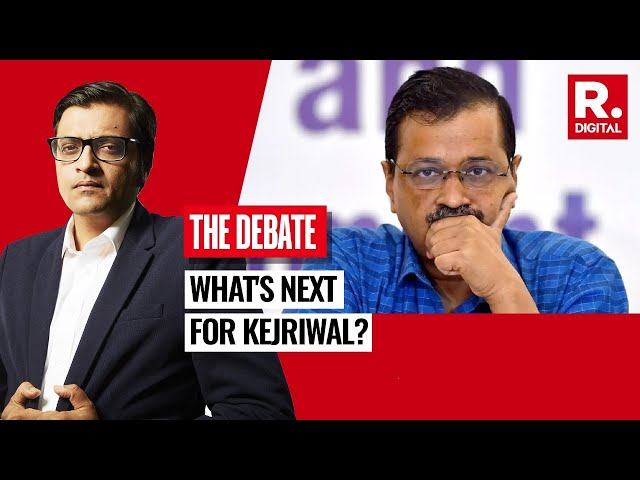 What's Next For Delhi CM Arvind Kejriwal, Arnab Questions | The Debate