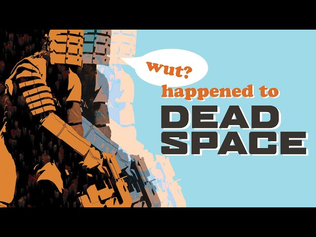 What Happened to Dead Space?