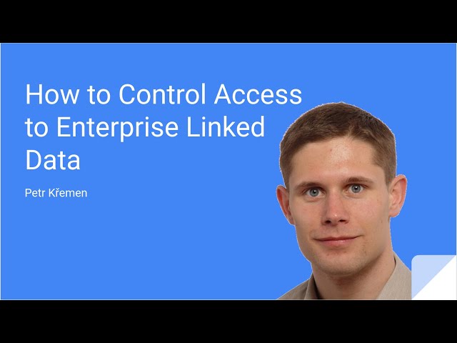 Open mic - Per Křemen: How To Control Access to Enterprise Linked Data