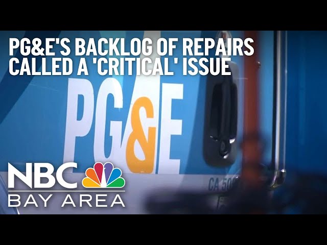 PG&Es backlog of repairs called a 'critical' issue