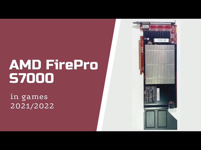 AMD FirePro S7000 aka HD 7870. Краткий тест в играх в 2021-2022.