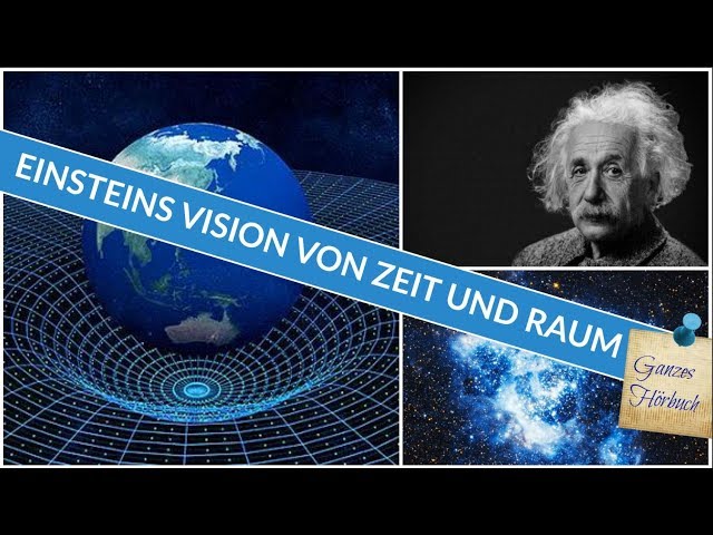 Einsteins Vision von Zeit und Raum | Ganzes Hörbuch | Physik Hörbuch