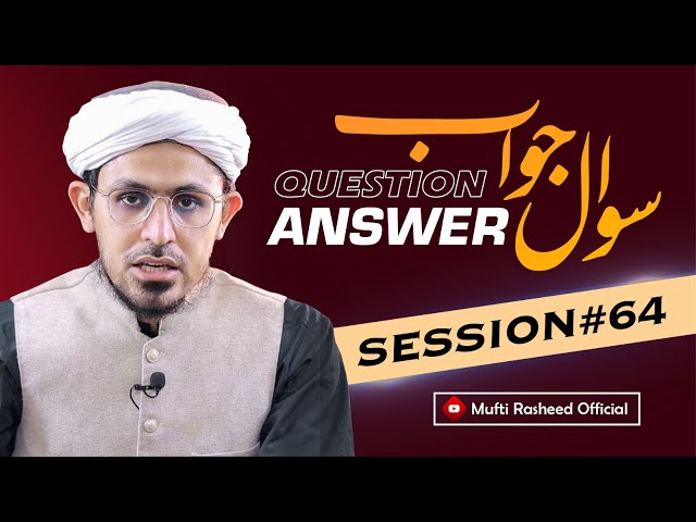 Sawal Jawab | Session 64th | Check Description For Your Questions👇👇 | Mufti Rasheed Official