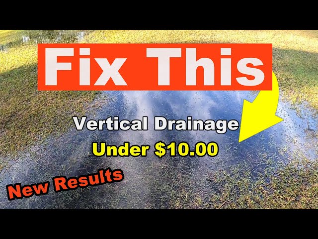 Vertical Drainage Project - New Way To Remove Water - Under $10.00 - New Results