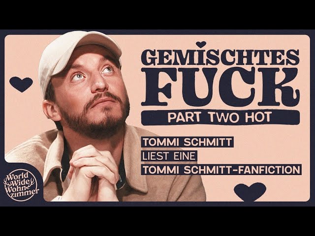 Tommi Schmitt liest: Gemischtes F*ck - Part Two Hot | Fanfiction Table Read