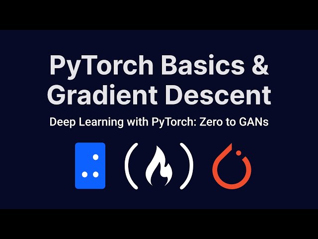 PyTorch Basics and Gradient Descent | Deep Learning with PyTorch: Zero to GANs | Part 1 of 6