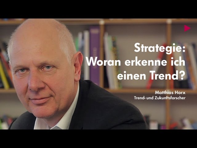Matthias Horx: Was ist Trend- und Zukunftsforschung?