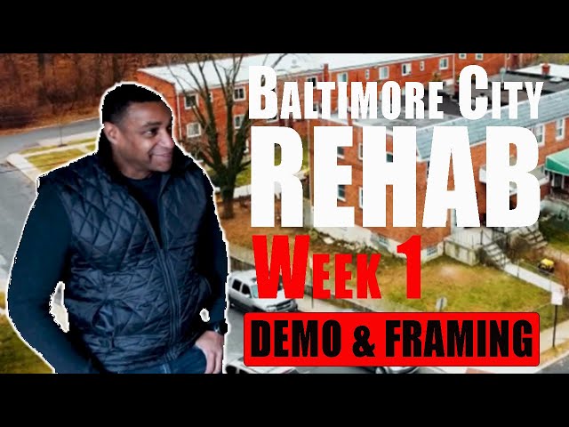 Baltimore City Edmondson Village Rehab Project | Week 1 | Demo & Framing.