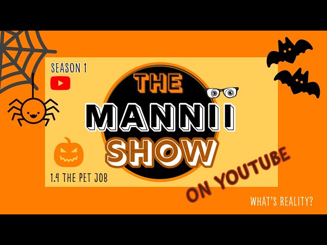 The Mannii Show on YouTube (1.4) "The Pet Job"