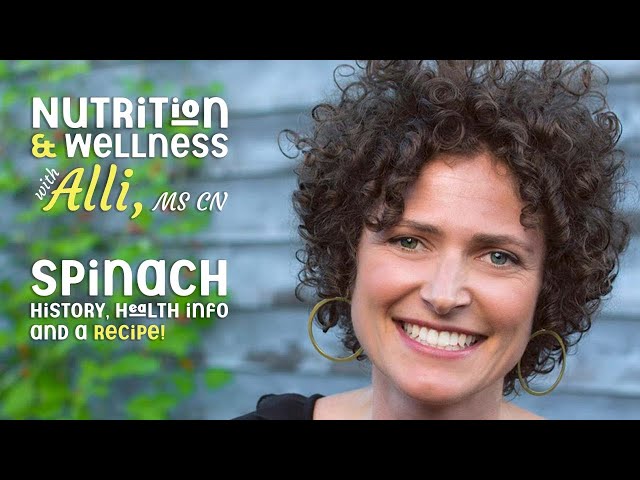 Nutrition & Wellness with Alli, MS CN - Spinach