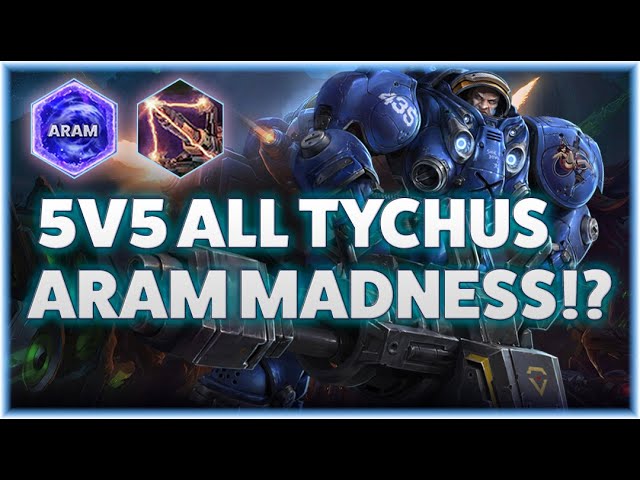 Tychus Drill - 5v5 ALL TYCHUS ARAM MADNESS!? - ARAM BRAXIS OUTPOST