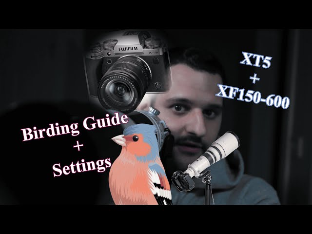 Fujifilm XT5, XF150-600 Birding Guide with lens review (Autofocus, Teleconverters, Settings, Ect.)