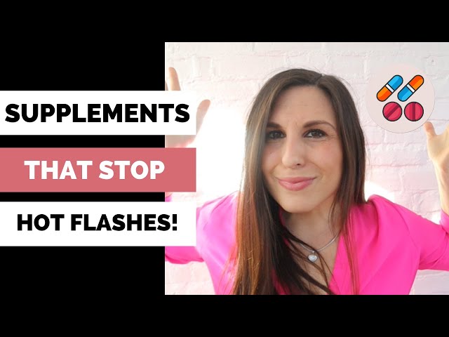 MENOPAUSE SUPPLEMENTS FOR HOT FLASHES THAT REALLY WORK!