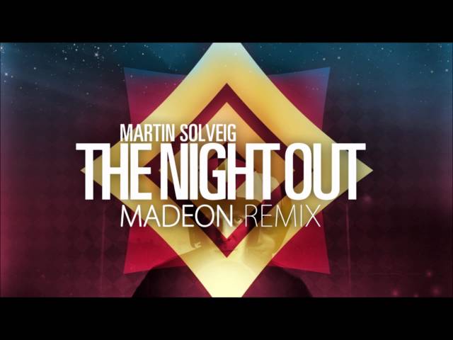 Martin Solveig -  The Night Out (Madeon Remix)