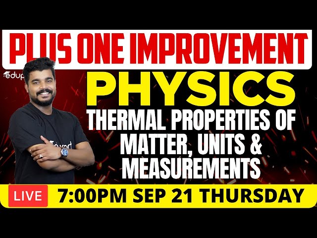 Plus One Improvement Exam - Physics - Thermal Properties of Matter, Units and Measurements | Eduport